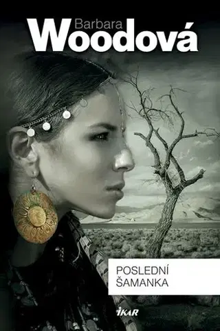 Historické romány Poslední šamanka - 3. vydání - Barbara Woodová