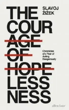 Politológia The Courage of Hopelessness - Slavoj Žižek