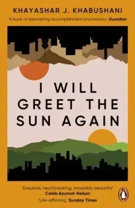 Svetová beletria I Will Greet the Sun Again - Khashayar J. Khabushani