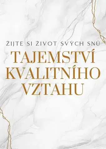 Veda, technika, elektrotechnika Tajemství kvalitního vztahu - Maxim Nábělek