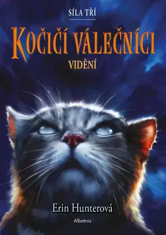 Fantasy, upíri Kočičí válečníci: Síla tří (1) – Vidění - Erin Hunterová