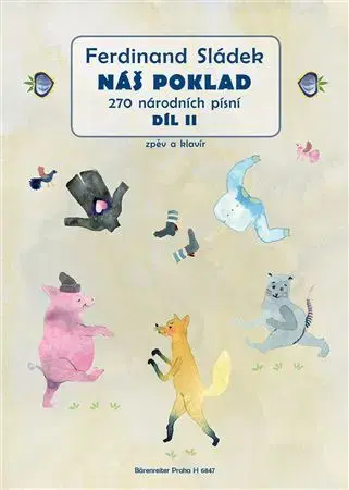 Hudba - noty, spevníky, príručky Náš poklad II. díl: 270 národních písní - Ferdinand Sládek