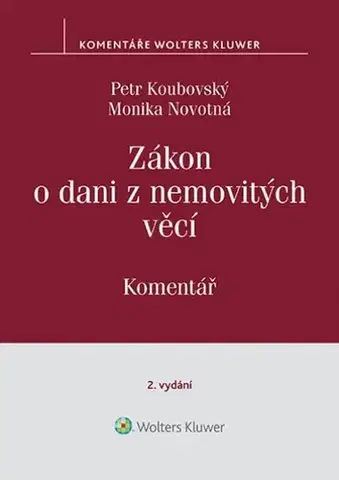 Právo ČR Zákon o dani z nemovitých věcí - Komentář, 2. vydání - Petr Koubovský,Monika Novotná