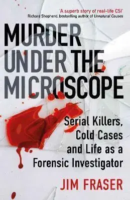 Veda, technika, elektrotechnika Murder Under the Microscope - Jim Fraser