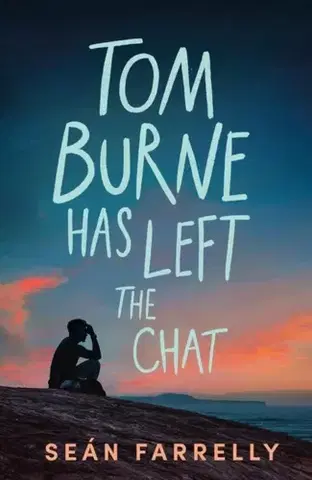 Young adults Tom Burne Has Left the Chat - Sean Farrelly