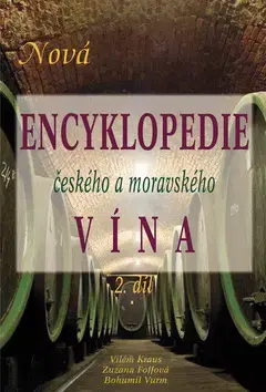 Nápoje - ostatné Nová encyklopedie českého a moravského vína 2.díl - Vilém Kraus,Zuzana Foffová,Bohumil Vurm