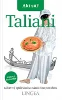 Sociológia, etnológia Akí sú? Taliani