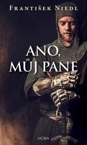 Historické romány Ano, můj pane - František Niedl