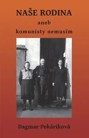 História Naše rodina - Dagmar Pekáriková
