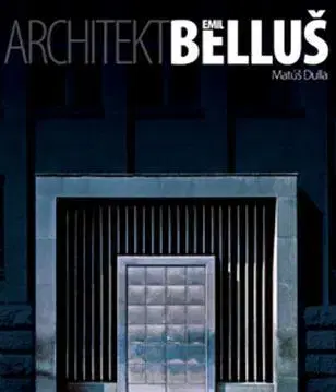 Architektúra Architekt Emil Belluš - Matúš Dulla