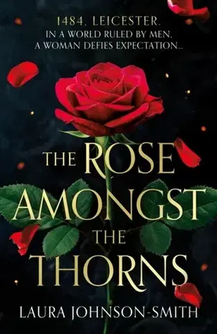 Historické romány The Rose Amongst the Thorns - Laura Johnson-Smith