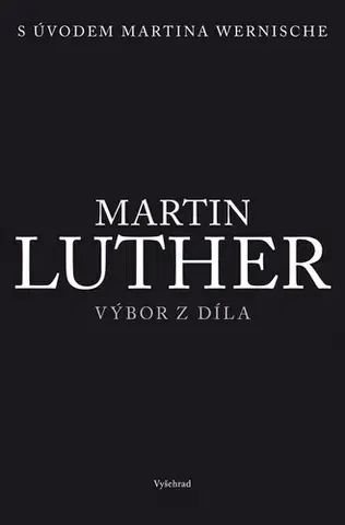 História - ostatné Martin Luther - Výbor z díla