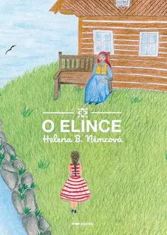Rozprávky O Elince - Helena B. Němcová