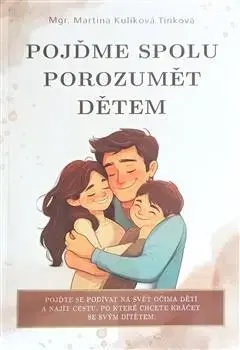 Výchova, cvičenie a hry s deťmi Pojďme spolu porozumět dětem - Martina Kulíková Tinková