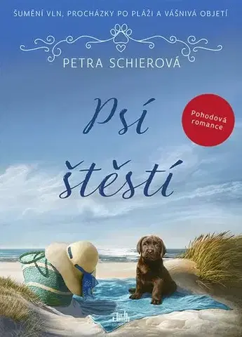 Romantická beletria Psí štěstí - Petra Schierová