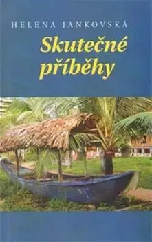 Skutočné príbehy Skutečné příběhy - Helena Jankovská