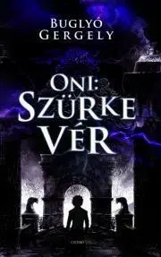 Fantasy, upíri Oni – Szürke vér - Gergely Buglyó