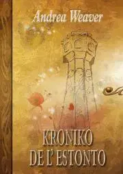 Svetová beletria Kroniko de l estonto - Weaver Andrea