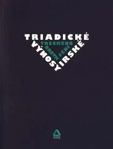 Citáty, výroky, aforizmy, príslovia, porekadlá Triadické výnosy irské / Trecheng breth Féni