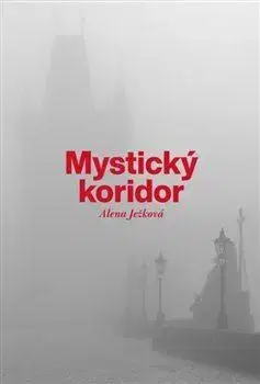 Umenie - ostatné Mystický koridor - Alena Ježková