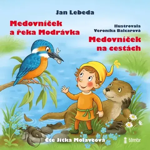 Rozprávky Témbr Medovníček a řeka Modrávka a Medovníček na cestách