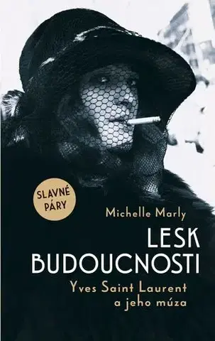 Romantická beletria Lesk budoucnosti. Yves Saint Lauren a jeho múza - Michelle Marly