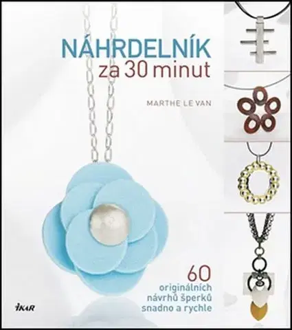 Ručné práce - ostatné Náhrdelník za 30 minut - Marthe Le Van