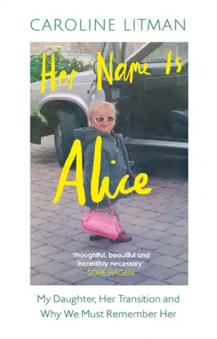Biografie - Životopisy Her Name Is Alice - Caroline Litman