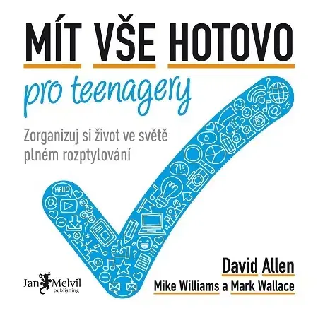 Motivačná literatúra Mít vše hotovo pro teenagery - David Allen,Mike Williams,Wallace Mark