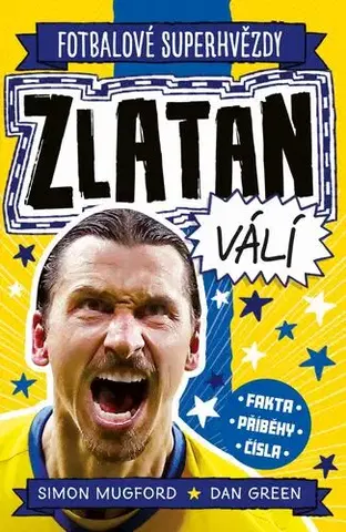 Šport - ostatné Zlatan. Fotbalové superhvězdy - Simon Mugford,Dan Green