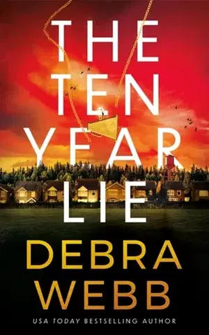 Detektívky, trilery, horory The Ten Year Lie - Debra Webb