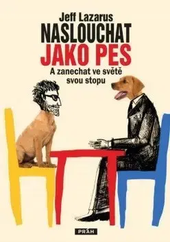 Rozvoj osobnosti Naslouchat jako pes - Jeff Lazarus