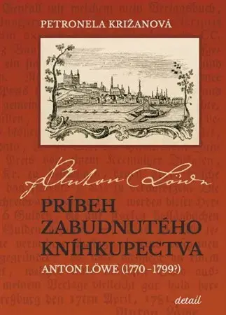 Slovenské a české dejiny Príbeh zabudnutého kníhkupectva - Petronela Križanová