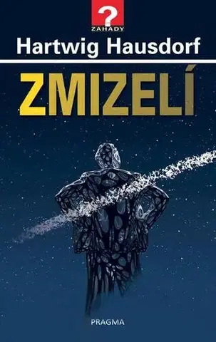 Mystika, proroctvá, záhady, zaujímavosti Zmizelí - Hartwig Hausdorf