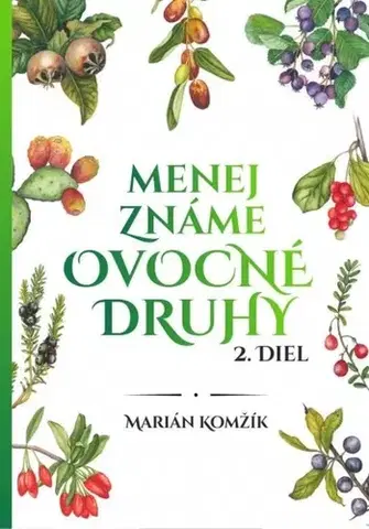 Biológia, fauna a flóra Menej známe ovocné druhy II.diel - Marián Komžík