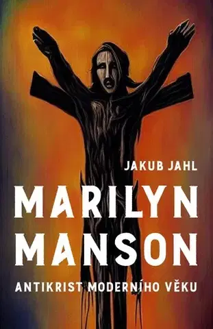 Biografie - ostatné Marilyn Manson - Jakub Jahl