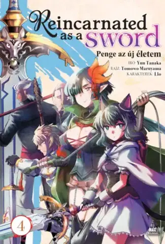 Manga Reincarnated as a Sword 4. - Penge az új életem 4. - Yuu Tanaka,Tomowo Maruyama