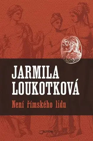 Romantická beletria Není římského lidu - Jarmila Loukotková