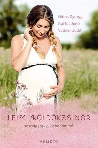 Tehotenstvo a pôrod Lelki köldökzsinór - György Hidas,Raffai Jenő,Judit Vollner