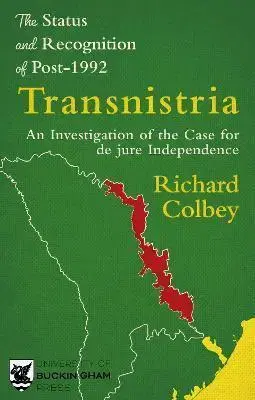 Svetové dejiny, dejiny štátov The Status and Recognition of Post-1992 Transnistria - Richard Colbey
