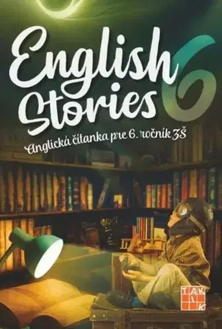 Učebnice a príručky English stories - anglická čítanka pre 6.ročník ZŠ - Denisa Kováčová