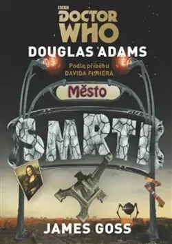 Sci-fi a fantasy Doctor Who Město smrti - Douglas Adams,Gareth Roberts