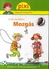 Pre deti a mládež - ostatné Pixi - A kis medikus - Mozgás