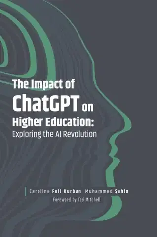 Učebnice, slovníky The Impact of ChatGPT on Higher Education - Caroline Fell Kurban,Muhammed Sahin