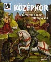 História Mi micsoda Középkor - Andrea Schaller