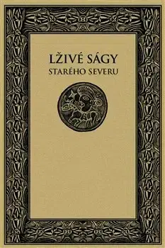 Svetová beletria Lživé ságy starého Severu