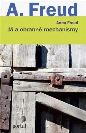 Psychológia, etika Já a obranné mechanismy - Anna Freud