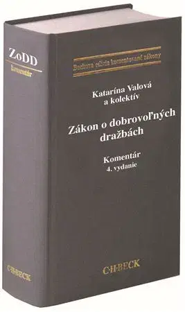 Zákony, zbierky zákonov Zákon o dobrovoľných dražbách - Komentár, 4. vydanie - Katarína Valová,Kolektív autorov
