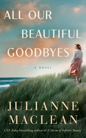 Historické romány All Our Beautiful Goodbyes - Julianne MacLean