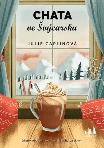 Romantická beletria Chata ve Švýcarsku - Julie Caplinová